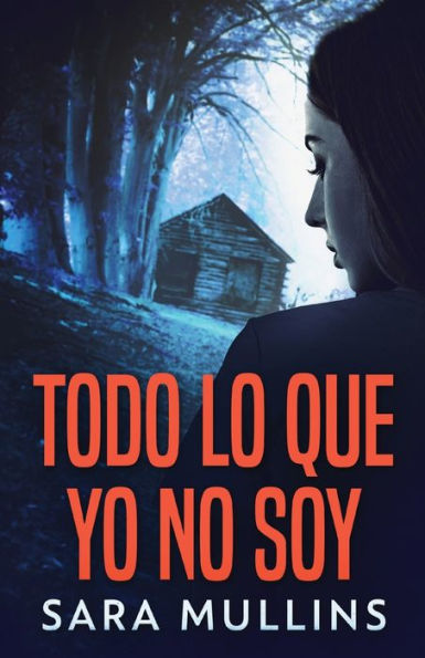 Todo Lo Que Yo No Soy (Spanish Edition) - 9784824172686