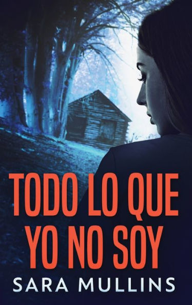 Todo Lo Que Yo No Soy (Spanish Edition) - 9784824172709