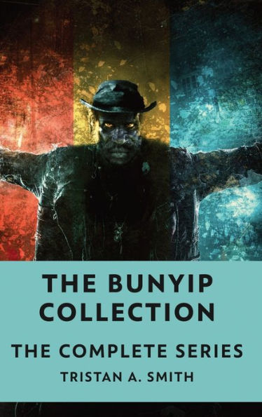 The Bunyip Collection: The Complete Series