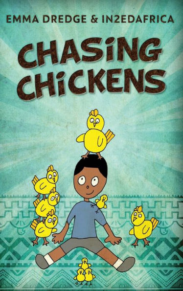 Chasing Chickens (Stories From In2Ed Africa)