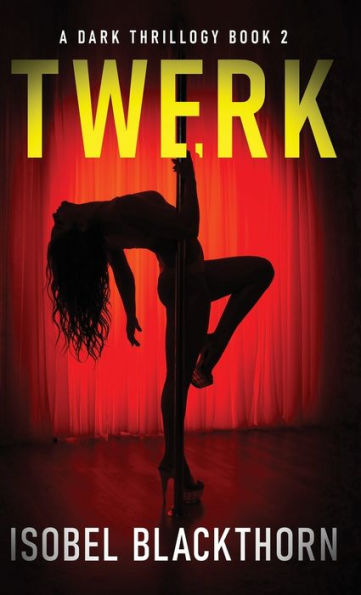 Twerk (A Dark Thrillogy) - 9784824175441