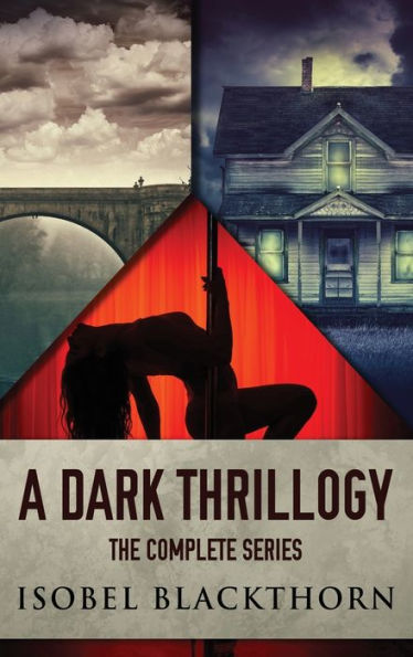A Dark Thrillogy: The Complete Series