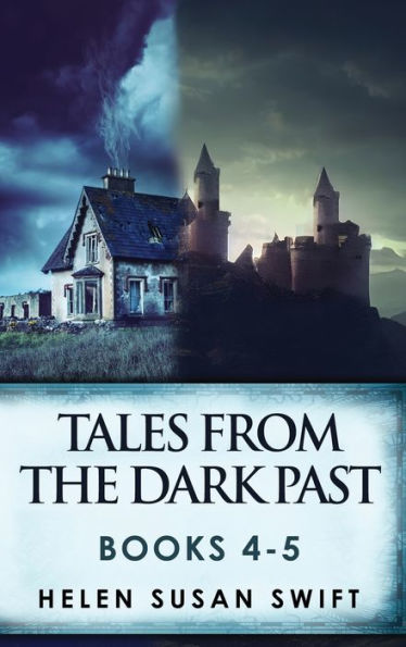 Tales From The Dark Past - Books 4-5