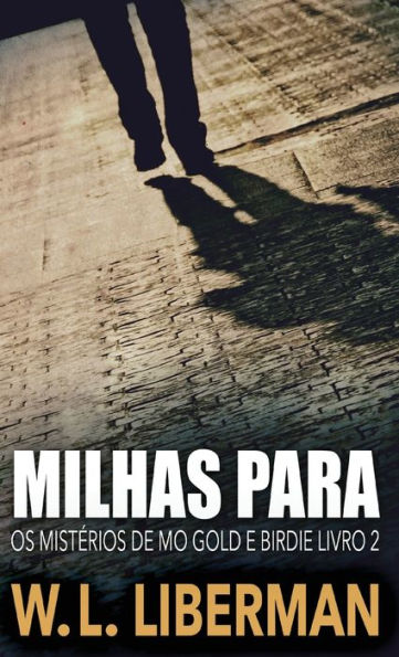 Milhas Para (Os Misterios De Mo Gold E Birdie) (Portuguese Edition) - 9784824177056