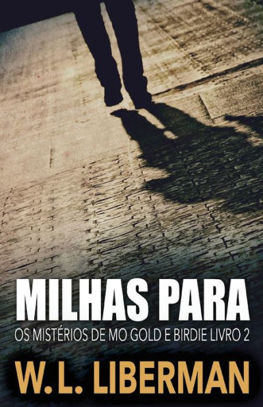 Milhas Para (Os Misterios De Mo Gold E Birdie) (Portuguese Edition) - 9784824177063