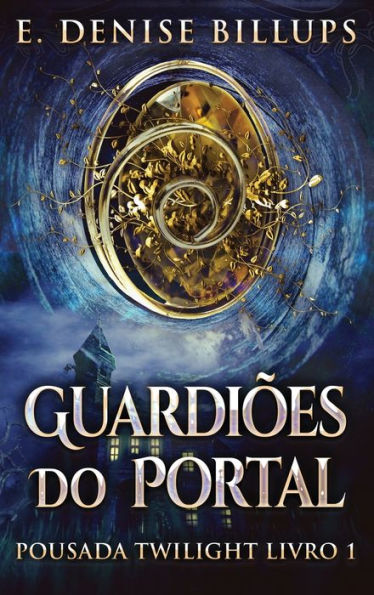 Guardioes Do Portal (Pousada Twilight) (Portuguese Edition)