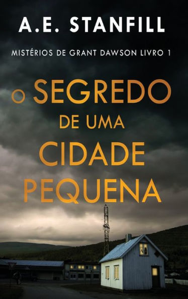 O Segredo De Uma Cidade Pequena (Misterios De Grant Dawson) (Portuguese Edition)