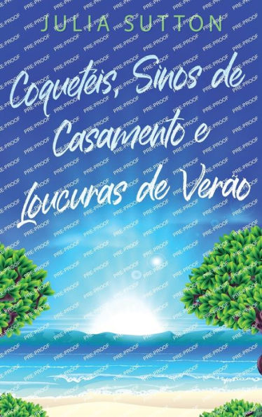 Coqueteis, Sinos De Casamento E Loucuras De Verao (Portuguese Edition)