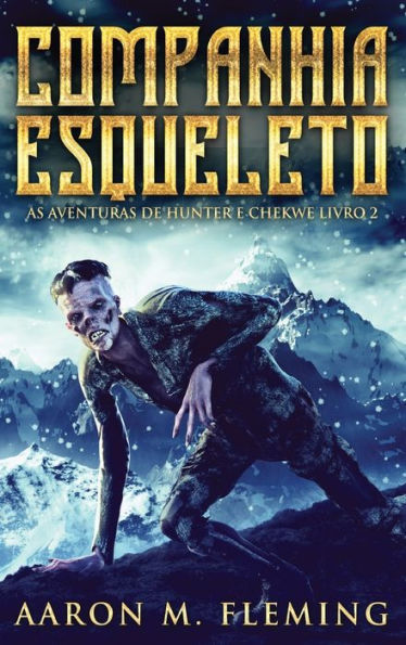 Companhia Esqueleto (As Aventuras De Hunter E Chekwe) (Portuguese Edition) - 9784824178640