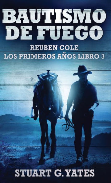 Bautismo De Fuego (Reuben Cole - Los Primeros Años) (Spanish Edition) - 9784824178787