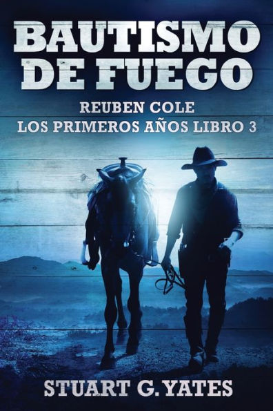 Bautismo De Fuego (Reuben Cole - Los Primeros Años) (Spanish Edition) - 9784824178824