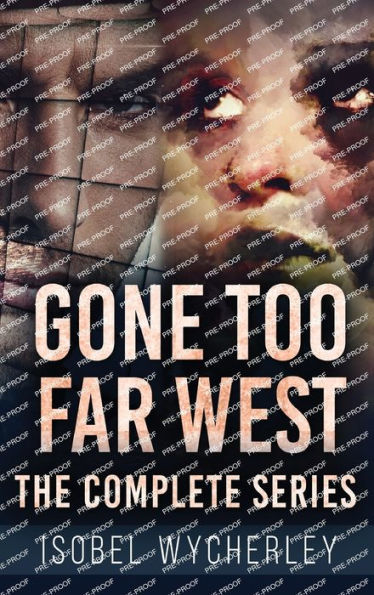 Gone Too Far West - The Complete Series