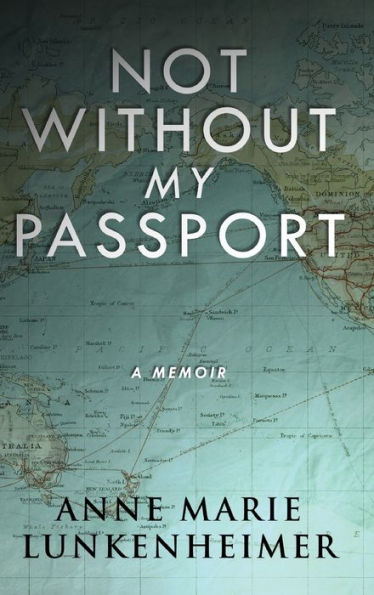 Not Without My Passport: A Memoir