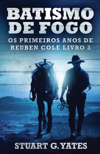 Batismo De Fogo (Os Primeiros Anos De Reuben Cole) (Portuguese Edition) - 9784824180186