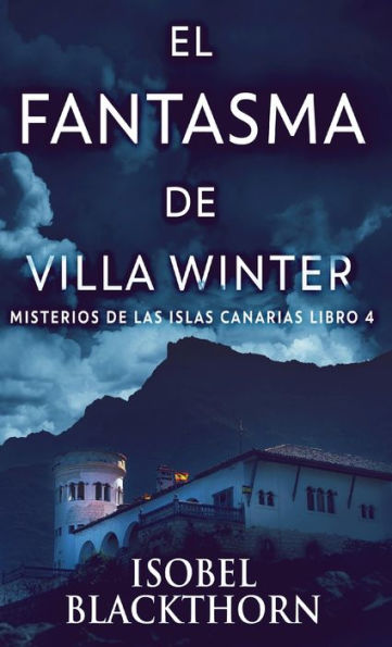 El Fantasma De Villa Winter (Misterios De Las Islas Canarias) (Spanish Edition) - 9784824180797