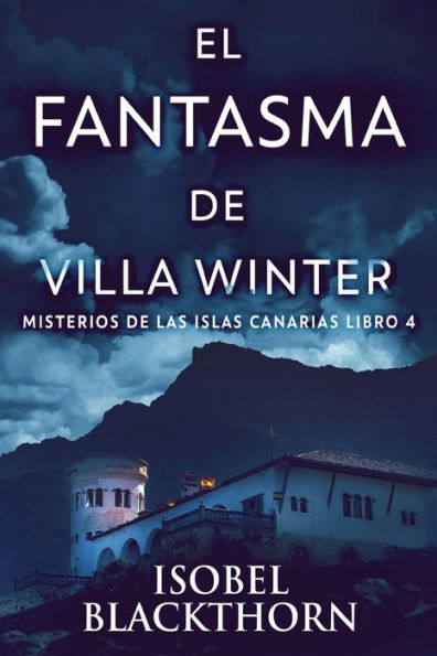 El Fantasma De Villa Winter (Misterios De Las Islas Canarias) (Spanish Edition) - 9784824180834