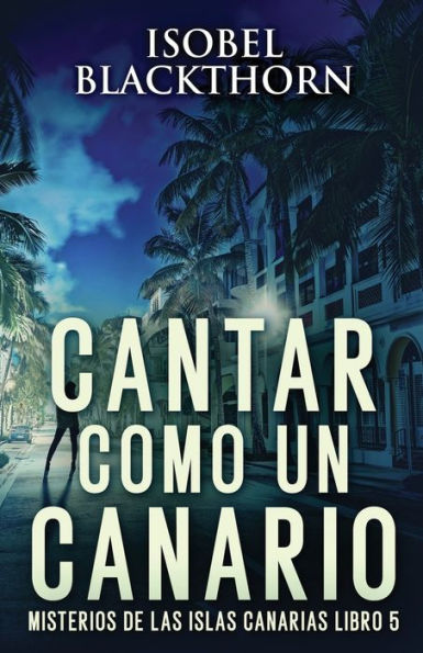 Cantar Como Un Canario (Misterios De Las Islas Canarias) (Edición Española) - 9784824180858