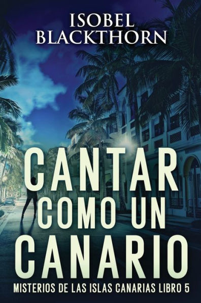 Cantar Como Un Canario (Misterios De Las Islas Canarias) (Spanish Edition) - 9784824180889