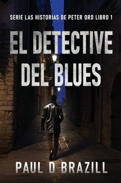 El Detective Del Blues (Serie Las Historias De Peter Ord) (Spanish Edition) - 9784824181817