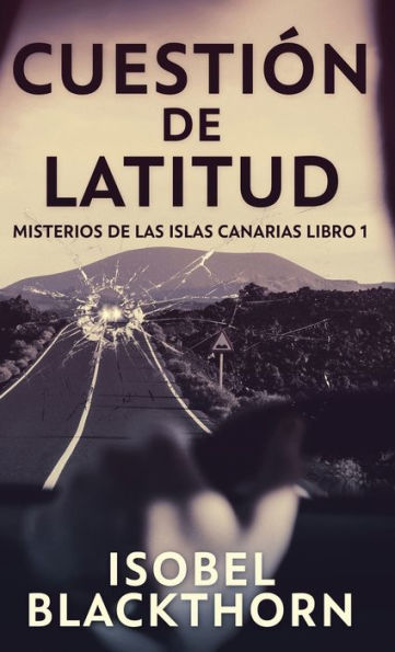 Cuestión De Latitud (Misterios De Las Islas Canarias) (Spanish Edition) - 9784824182197