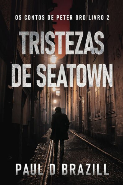 Tristezas De Seatown (Os Contos De Peter Ord) (Edición Portuguesa) - 9784824182333