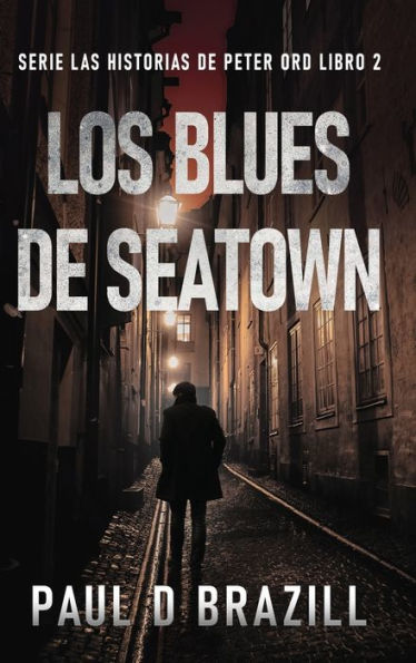 Los Blues De Seatown (Serie Las Historias De Peter Ord) (Spanish Edition)