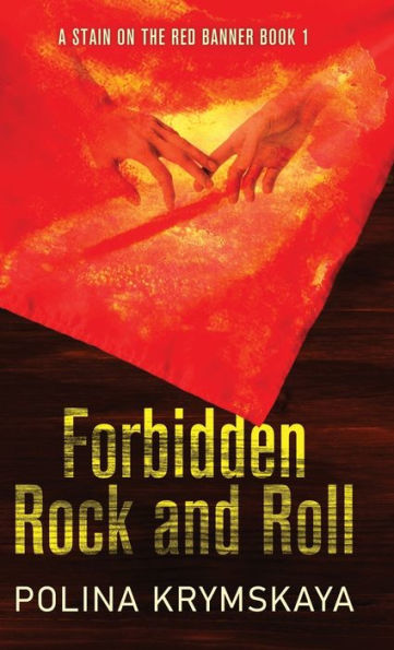 Forbidden Rock And Roll (A Stain On The Red Banner) - 9784824183200