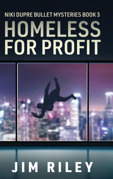 Homeless For Profit (Niki Dupre Bullet Mysteries)