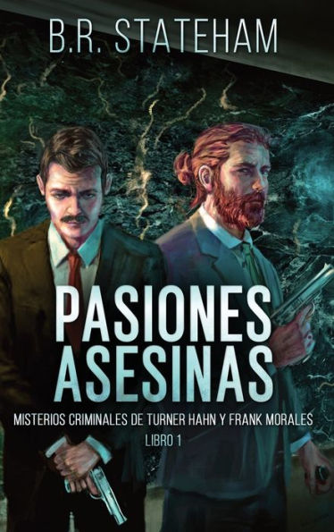 Pasiones Asesinas (Misterios Criminales De Turner Hahn Y Frank Morales) (Spanish Edition)