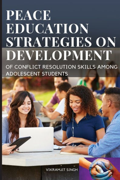 The Peace Education Strategies On Development Of Conflict Resolution Skills Among Adolescent Students - 9784969939267