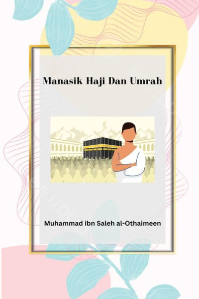 Manasik Haji Dan Umrah & Beberapa Kesalahan Yang Dilakukan Sebagian Jamaah (Indonesian Edition)