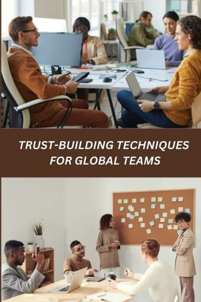 Trust-Building Techniques For Global Teams - 9785402131217