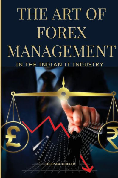 The Art Of Forex Management In The Indian It Industry - 9785462380846
