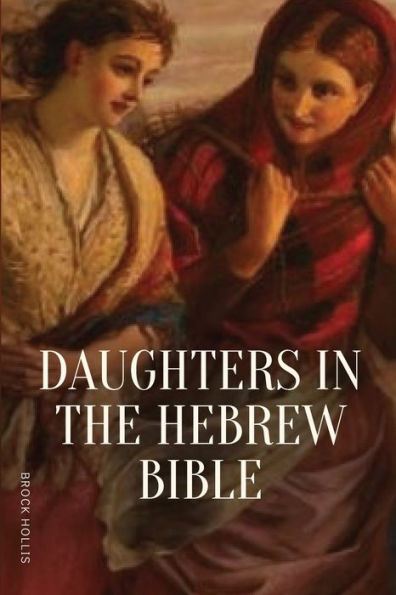 Daughters In The Hebrew Bible - 9785476540458
