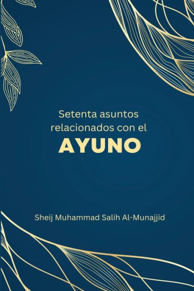 Setenta Asuntos Relacionados Con El Ayuno (Spanish Edition)
