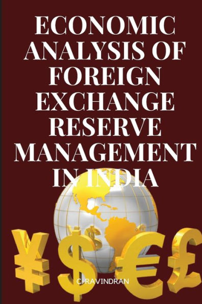 An Economic Analysis Of Foreign Exchange Reserve Management In India - 9785673876817