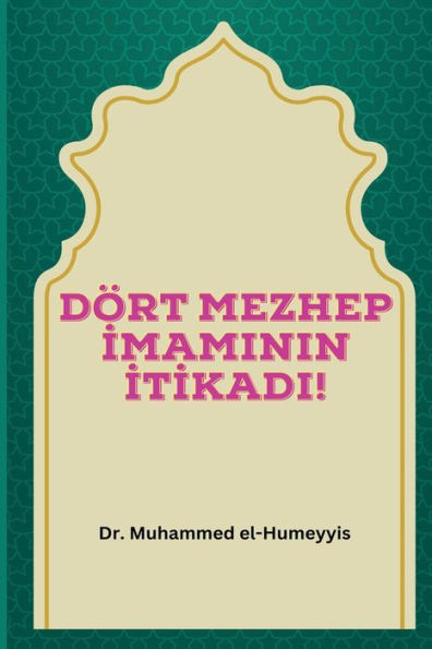 Dört Mezhep Imaminin Itikadi (Turkish Edition)