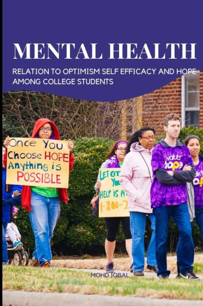 Mental Health In Relation To Optimism Self Efficacy And Hope Among College Students