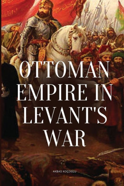 Ottoman Empire In Levant's War