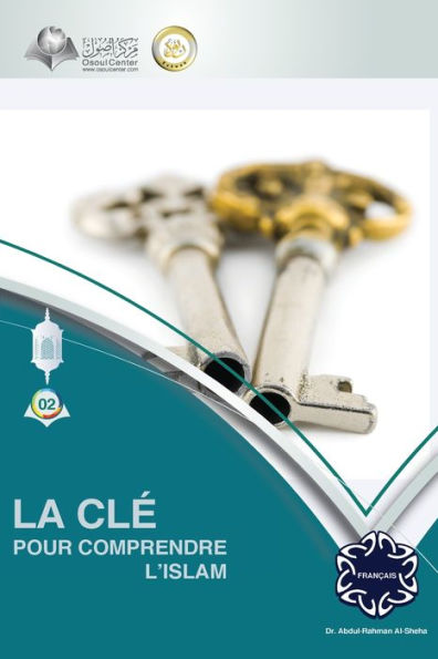 La Cle Pour Comprendre L'Islam (French Edition)