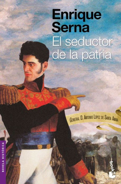 El Seductor De La Patria (Biografia) (Spanish Edition)