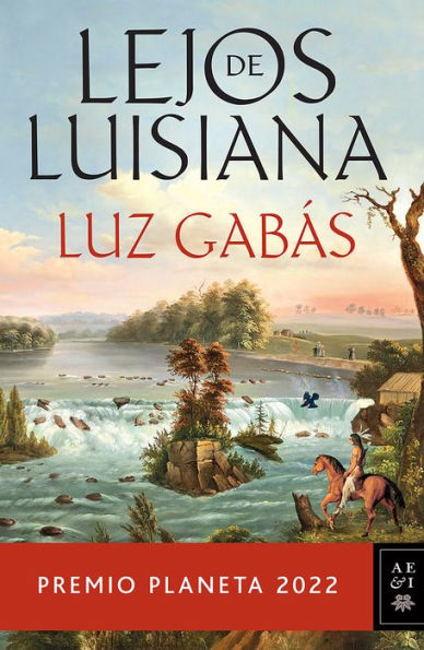Lejos De Luisiana (Premio Planeta) (Spanish Edition)