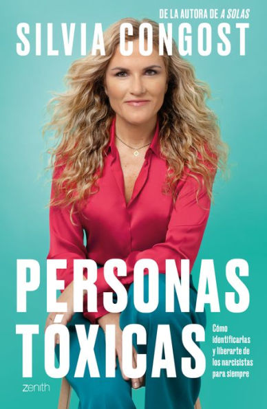Personas Tóxicas: Cómo Identificarlas Y Liberarte De Los Narcisistas Para Siempre (Spanish Edition)