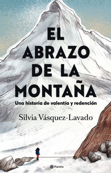 El Abrazo De La Montaña: Una Historia De Valentía Y Redención / In The Shadow Of The Mountain: A Memoir Of Courage (Spanish Edition)