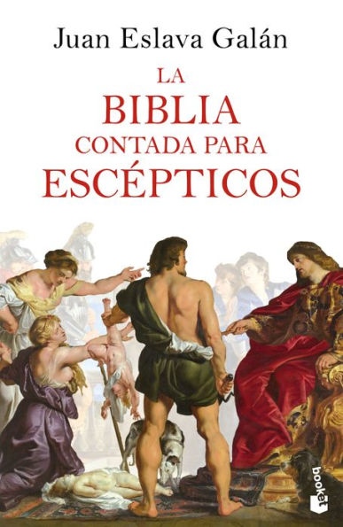 La Biblia Contada Para Escepticos (Spanish Edition)