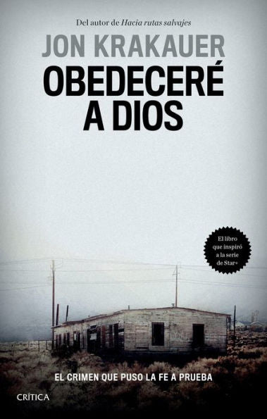 Obedecere A Dios: El Crimen Que Puso La Fe A Prueba / Under The Banner Of Heaven. A Story Of Violent Faith (Spanish Edition): El Crimen Que Puso La Fe A Prueba