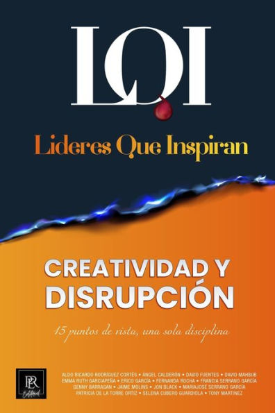 Creatividad Y Disrupción: Líderes Que Inspiran (Spanish Edition)