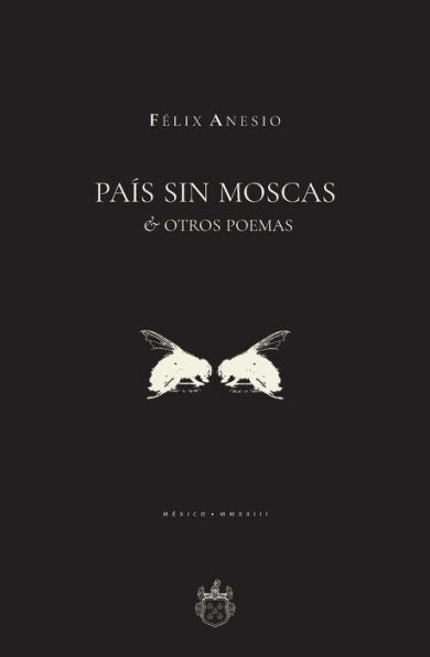 País Sin Moscas & Otros Poemas (Oxeda | Poesía) (Spanish Edition) - 9786075974347