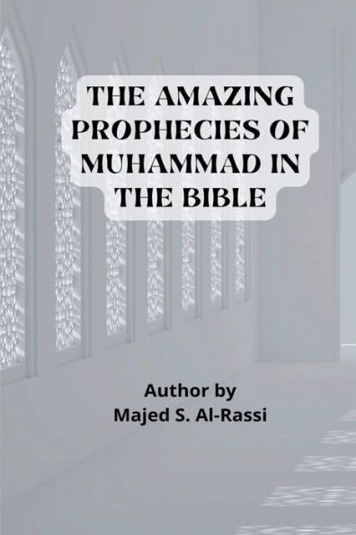 The Amazing Prophecies Of Muhammad In The Bible - 9786098374469