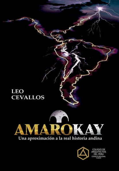 Amarokay: Una Aproximación A La Real Historia Andina (Spanish Edition) - 9786120087572